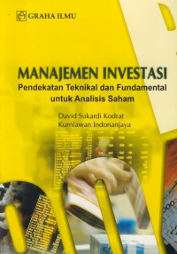 Manajemen investasi : pendekatan teknikal dan fundamental untuk analisis saham