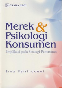 Merek & psikologi konsumen : implikasi pada strategi pemasaran