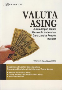 Valuta asing : jurus ampuh dalam memenuhi kebutuhan dana jangka pendek investor