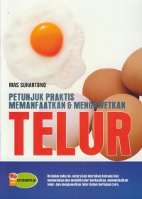 Petunjuk praktis membuat memanfaatkan & mengawetkan telur