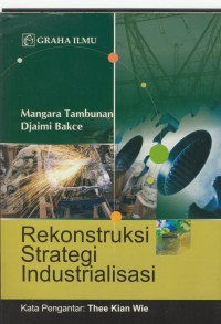 Rekonstruksi strategi industrialisasi