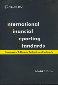 International financial reporting standards : konvergensi & kendala aplikasinya di indonesia