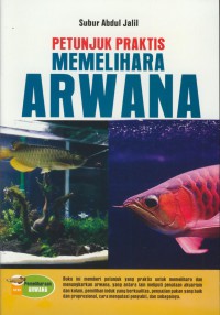 Petunjuk praktis memelihara arwana