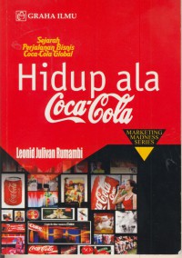 Sejarah perjalanan bisnis coca-cola : hidup ala coca-cola