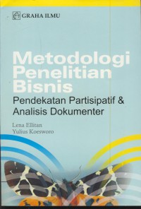 Metode penelitian bisnis : pendekatan partisipatif & analisis dokumenter