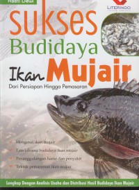 Sukses budidaya ikan mujair : dari persiapan hingga pemasaran