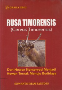 Rusa timorensis (cervus timorensis) : dari hewan konservasi menjadi hewan ternak menuju budidaya