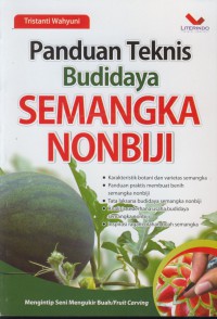 Panduan teknis budidaya semangka nonbiji