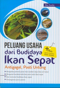 Peluang usaha dari budidaya ikan sepat : anti gagal, pasti untung