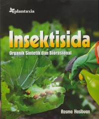 Insektisida : organik sintetik dan biorasional