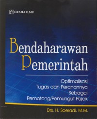 Bendaharawan pemerintah : optimalisasi tugas dan perannya sebagai pemotong/pemungut pajak