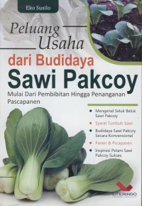 Peluang usaha dari budidaya sawi pakcoy : mulai dari pembibitan hingga penanganan pascapanen