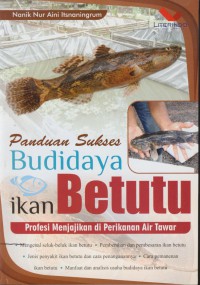 Panduan sukses budidaya ikan betutu : profesi menjajikan di perikanan air tawar