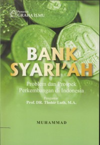 Bank syari'ah : problem dan prospek perkembangan di indonesia