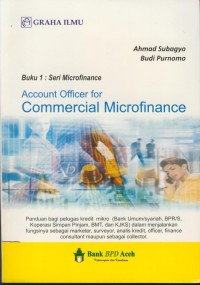 Account officer for commersial microfinance : Buku 1 seri microfinance