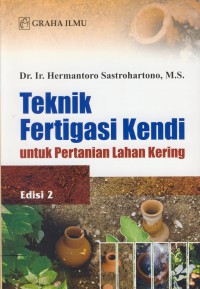 Teknik fertigasi kendi : untuk pertanian lahan kering