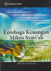 Lembaga keuangan mikro syari'ah : pergulatan melawan kemiskinan & penetrasi ekonomi global