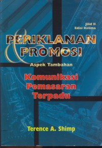 Periklanan promosi : aspek tambahan komunikasi pemasaran terpadu (jilid II) edisi kelima