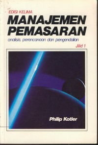 Manajemen pemasaran : analisis, perencanaan dan pengendalian Jil.1 Edisi 5