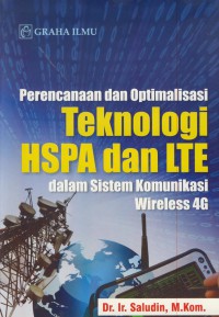 Perencanaan dan optimalisasi teknologi hspa dan lte dalam sistem komunikasi wireless 4g