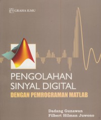 Pengolahan sinyal digital dengan pemrograman matlab