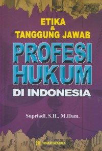 Etika & pengawasan profesi hukum di indonesia