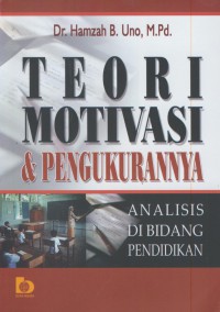 Teori Motivasi & Pengukurannya : Analisis Di Bidang Pendidikan