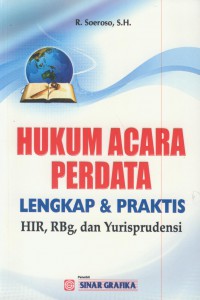 Hukum acara perdata : lengkap & praktis hir, rbg, dan yurisprudensi