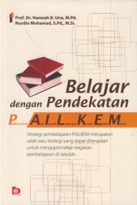 Belajar dengan pendekatan : pembelajaran aktif inovatif lingkungan kreatif efektif menarik