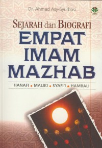 Sejarah dan biografi empat imam mazhab : hanafi, maliki, syafi'i, hambali