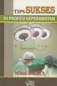 Tips sukses di profesi keperawatan