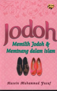 Jodoh : memilih jodoh & meminang dalam isla