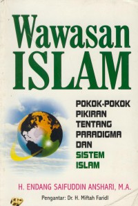 Wawasan islam : pokok-pokok pikiran tentang paradigma dan sistem islam