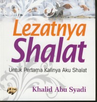 Lezatnya shalat : untuk pertama kalinya aku shalat