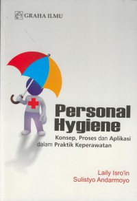 Personal hygiene : konsep, proses dan aplikasi dalam praktik keperawatan