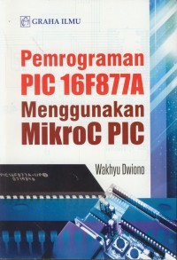 Pemrograman PIC 16F877A menggunakan mikroC PIC