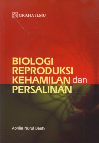 Biologi reproduksi kehamilan dan persalinan