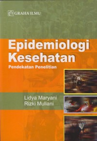 Epidemiologi kesehatan : pendekatan penelitian