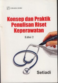 Konsep dan praktik penulisan riset keperawatan edisi 2