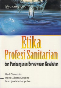 Etika profesi sanitarian dan pembangunan berwawasan kesehatan