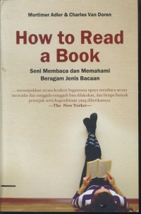 How to read a book : seni membaca dan memahami beragam jenis bacaan