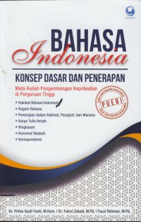 Bahasa Indonesia  konsep dasar dan penerapan : mata kuliah pengembangan kepribadian di perguruan tinggi