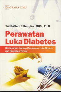 Perawatan luka diabetes : berdasarkan konsep manajemen luka modern dan penelitian terkini