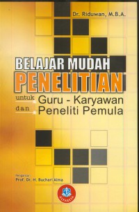 Belajar mudah penelitian untuk guru-karyawan dan peneliti pemula