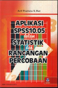 Aplikasi spss 10.05 dalam statistik dan rancangan percobaan
