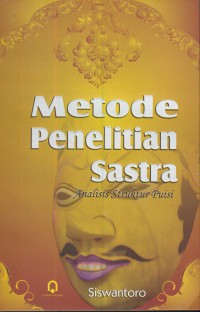 Metode penelitian sastra : analisis struktur puisi