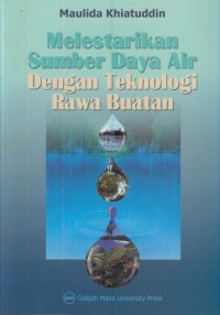 Melestarikan sumber daya air dengan teknologi rawa buatan