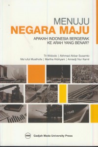 Menuju negara maju : apakah Indonesia bergerak ke arah yang benar?