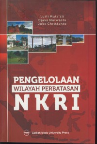 Pengelolaan wilayah perbatasan NKRI