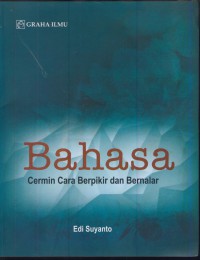 Bahasa : cermin cara berpikir dan bernalar